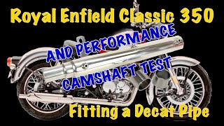 Royal Enfield Class ic 350  Fitting the Hitchcocks Decat Pipe and Performance Camshaft Test