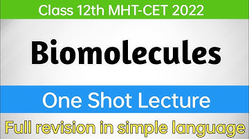 Biomolecules | One shot | MHT-CET 2022 | Chemistry