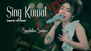 Syahiba Saufa  -  Sing Kuwat   [ Live ]