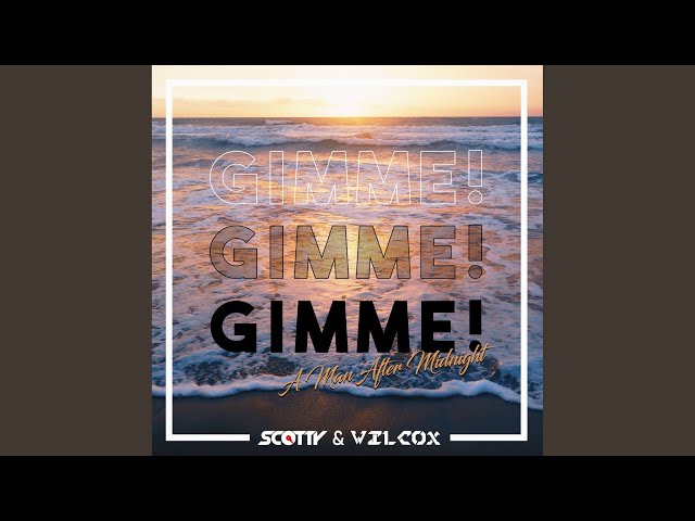 Gimme! Gimme! Gimme! (Wilcox Radiocut) - YouTube