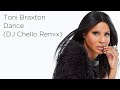 Toni Braxton - Dance | DJ Chello Remix