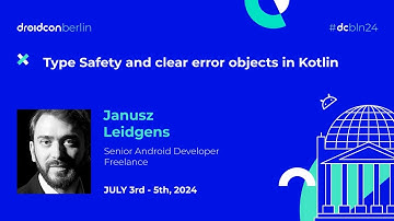 Type Safety and clear error objects in Kotlin - Janusz Leidgens | droidcon Berlin 2024
