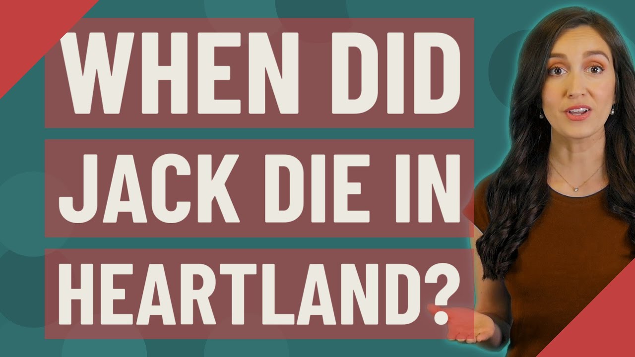 When did Jack die in Heartland? YouTube