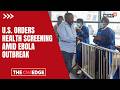 US Orders Nationwide Health Screening Measures Amid Growing Ebola Outbreak Concerns | N18G