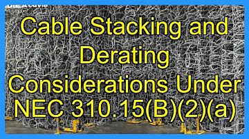 Cable Stacking and Derating Considerations Under NEC 310.15(B)(2)(a)