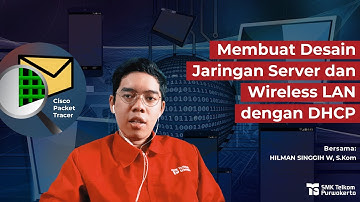 Membuat Desain Jaringan Server dan Wireless LAN dengan DHCP - Cisco Packet Tracer