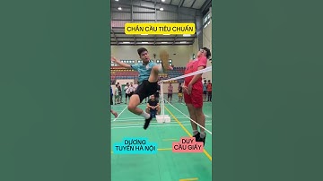 Chắn cầu - Nỗi sợ hãi của mọi chân công | Dương Tuyển Hà Nội & Duy Cầu Giấy #đácầu #shuttlecock