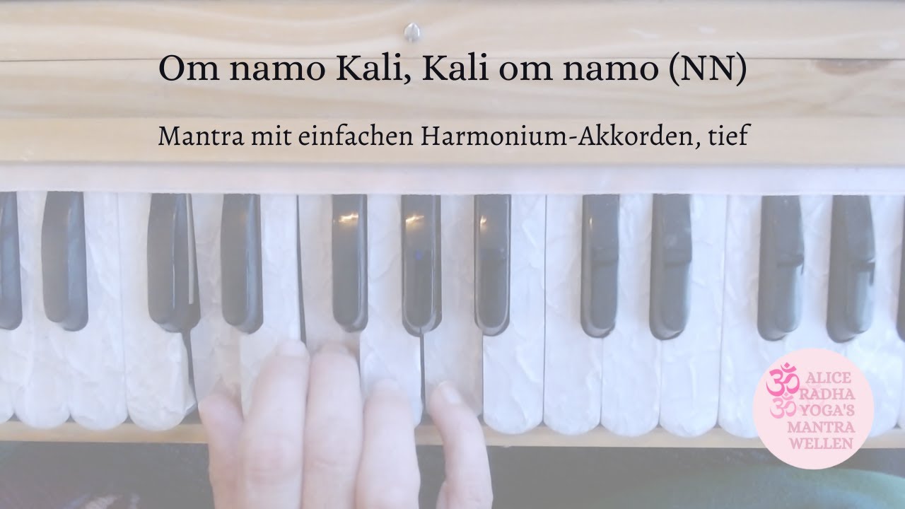 Om Namo Kali Kali Om Namo NN I Mantra Mit Einfachen Harmonium om-namo-kali-kali-om-namo-nn-i-mantra-mit-einfachen-harmonium