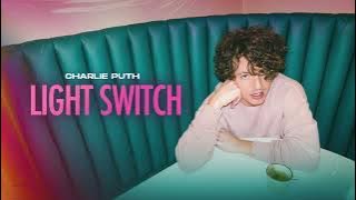 Download lagu Vietsub | Light Switch - Charlie Puth | Lyrics Video