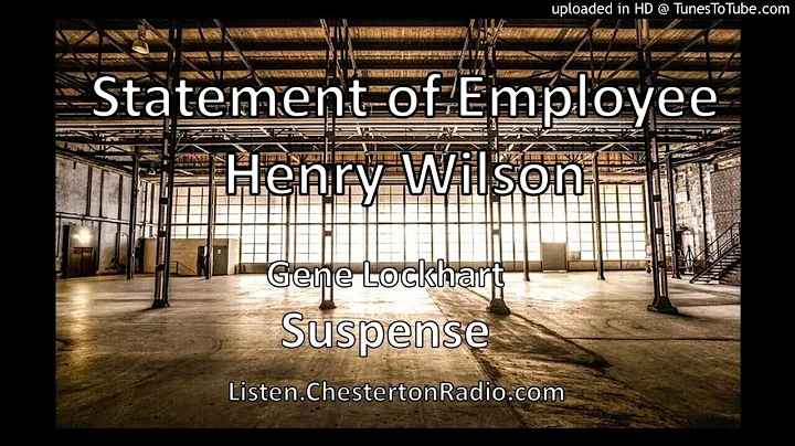 Statement of Employee Henry Wilson - Suspense - Ge...