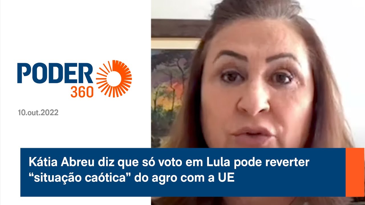 Kátia Abreu diz que só voto em Lula pode reverter “situação caótica” do agro com a UE
