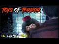 TOYS OF TERROR | En 9 minutos (más o menos)