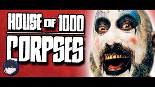 The Brutality Of HOUSE OF 1000 CORPSES