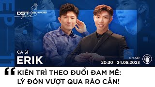 DST Pod #11| Lì đòn vượt qua rào cản đến với ĐAM MÊ | Dược sĩ Tiến, ERik |MIND HACKER