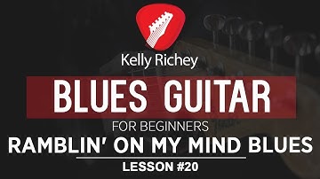 Blues Guitar for Beginners - Rambling On My Mind Blues