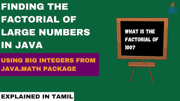 100!=?? | Finding the factorial of large numbers in Java | BigInteger class | தமிழ்