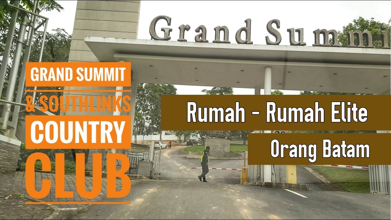 Rumah Rumah Elite Orang Batam Grand Summit • Southlinks Country Club Jalan Batam Youtube 