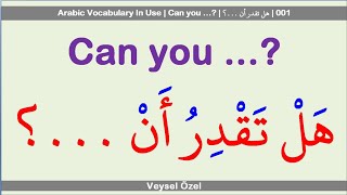 Arabic Vocabulary In Use | Can you …? | هل تقدر أن ...؟ | 001 #arabic #english #phrases #sentences