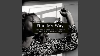 FIND MY WAY (feat. Miss Neezy, Groove Nation & Hellow Mellow)
