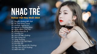 Nhạc Trẻ Ballad Việt Hay Nhất 2024 | Lk Nhạc Trẻ Mới Gây Nghiện | Nhạc ACV Ballad Hot Nhất Hiện Nay