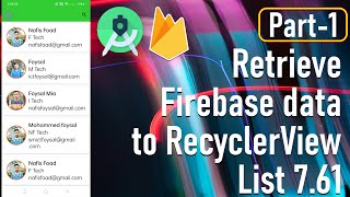 Retrieve Firebase data to RecyclerView List 7.61 (Part 01)