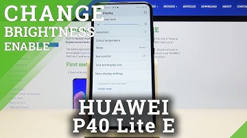 How to Manage Auto Brightness in Huawei P40 Lite E