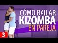 CÓMO BAILAR KIZOMBA EN PAREJA 💃🕺 Aprender a Bailar Kizomba – Kizomba para Principiantes #3