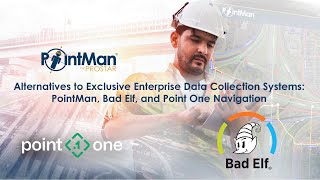 Alternatives to Exclusive Enterprise Data Collection Systems PointMan, Bad Elf Point, One Navigation