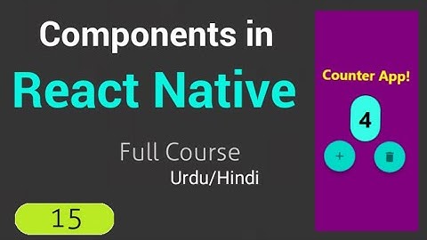 Components in React Native - Class and Function (Urdu/Hindi) 2021