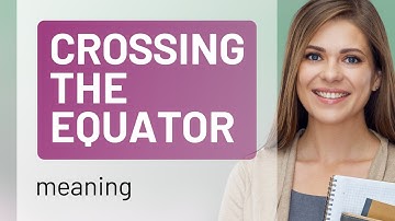 Crossing the Equator: An Exploration of Latitude and Tradition