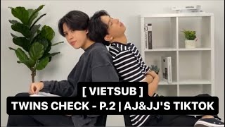 [VIETSUB] TWINS CHECK - P.2 | AJ&JJ'S TIKTOK