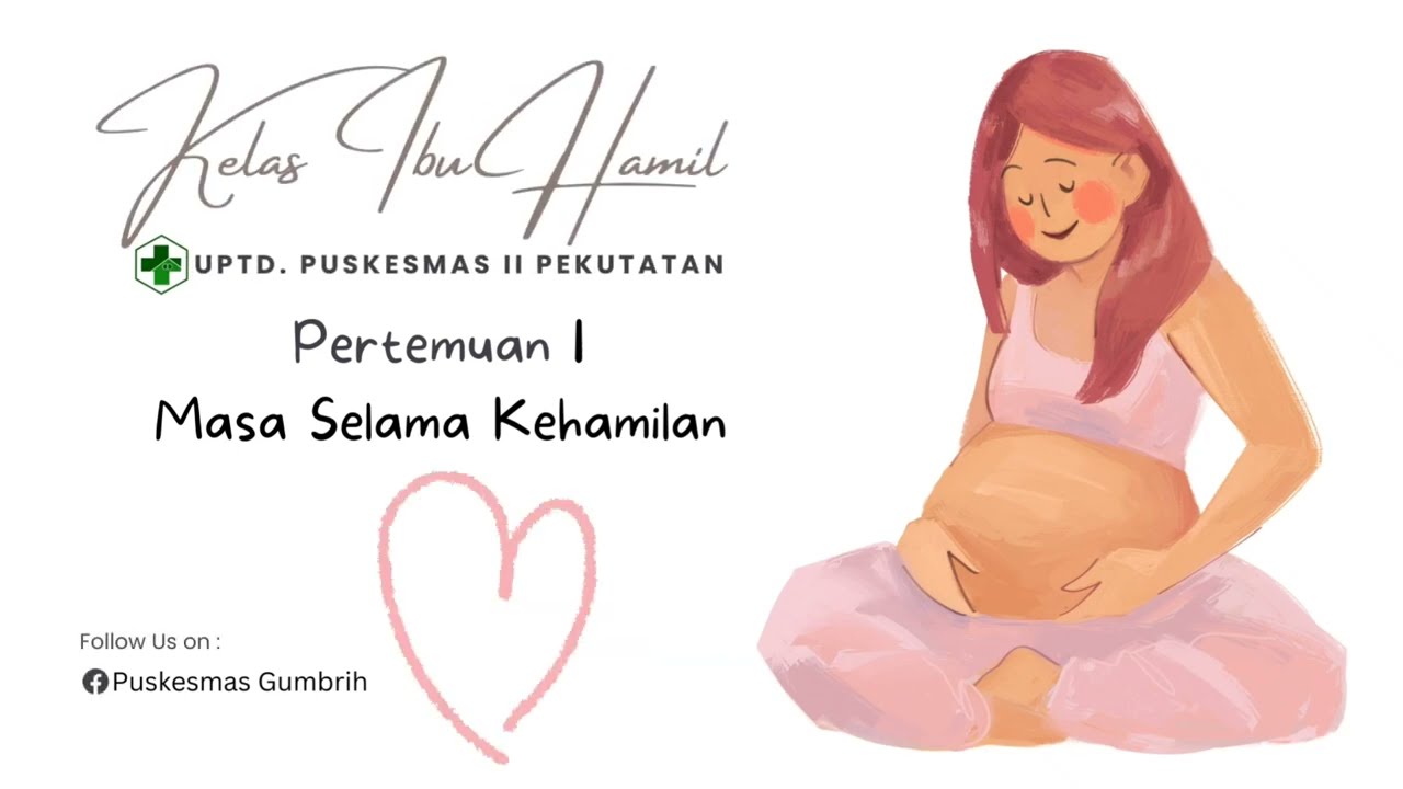 KELAS IBU HAMIL PERTEMUAN 1 - UPTD. Puskesmas II Pekutatan (Pande Pt. Ayu Dian M.D.)