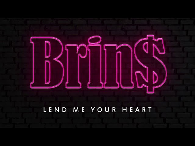 Brin$ - Lend Me Your Heart