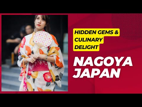 Exploring Nagoya Japan: Attractions, Food, Culture