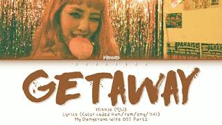 Minnie (G)I-DLE - 'Getaway' My Dangerous Wife OST Part 2 (민니 (여자)아이들 'Getaway' 나의 위험한 아내 OST 가사)