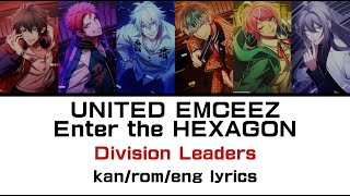 UNITED EMCEEZ Enter the HEXAGON | Division Leaders | kan/rom/eng lyrics