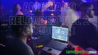 Amapiano Reloaded Volume 2 2025 By DJ Pedro OiE