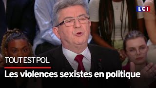 Violences sexistes en politique : les silences de Mélenchon - Tout Est Pol en Replay