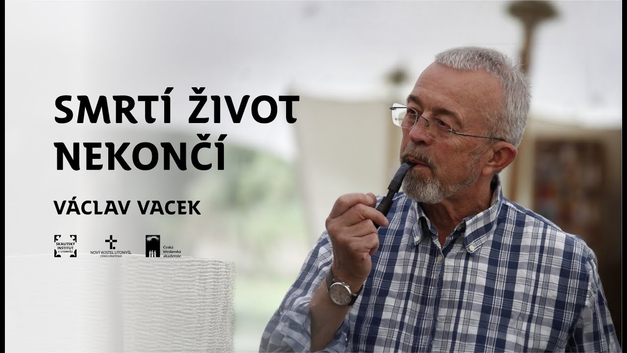 Smrtí život nekončí | Václav Vacek