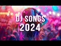 DJ REMIX 2024 🔥 Mashups & Remixes Of Popular Songs 🔥 DJ Remix Club Music Dance Mix 2024