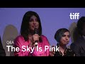 THE SKY IS PINK Cast and Crew Q&A | TIFF 2019