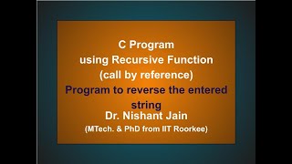 P5: C Program Recursive Function (Call by Reference): To reverse a string
