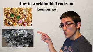 How to worldbuild: Trade and economics