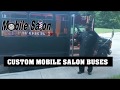 NEW Custom Mobile Salon Buses Demo