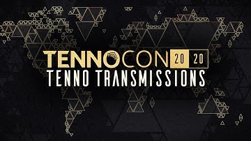 [TennoCon 2020] - Tenno Transmissions