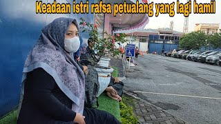 BEGINI KEADAAN ISTRI RAFSA PETUALANG YANG LAGI HAMIL||KITA HANYA BISA BERDO'A DAN BERUSAHA