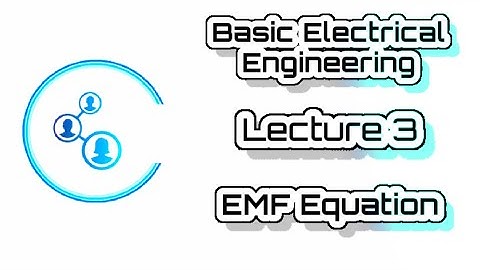 Engg | VTU | Basic Electrical | Module 4 | Lecture 3 EMF Equation