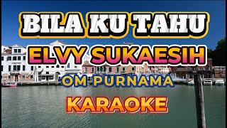 Download lagu BILA KU TAHU Karaoke by Elvy Sukaesih