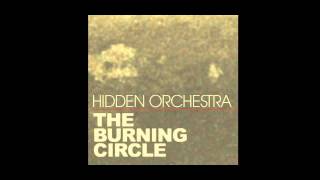 Hidden Orchestra - The Burning Circle