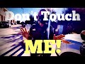 WOW! Don’t touch me!